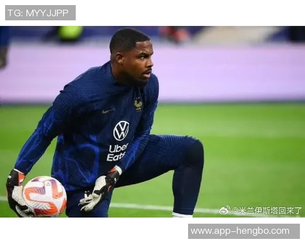 德尚宣布米兰门将迈尼昂将担任法国对冰岛比赛的队长职务